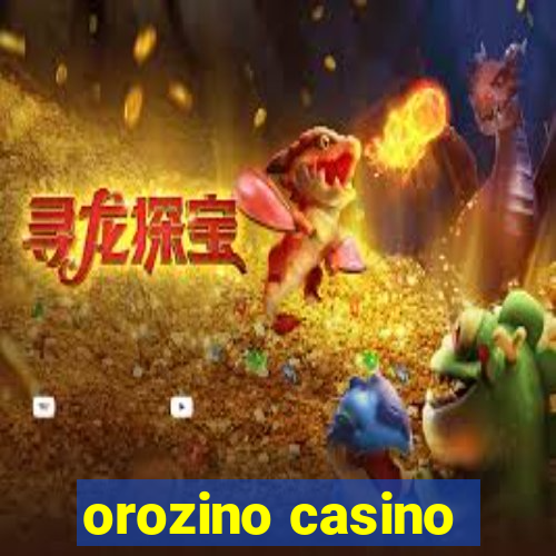 orozino casino
